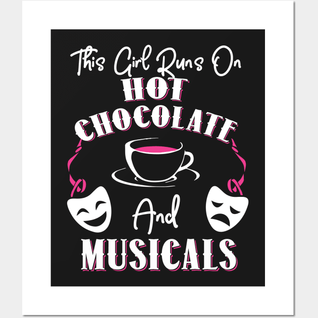 This Girl Runs On Hot Chocolate and Musicals Wall Art by KsuAnn